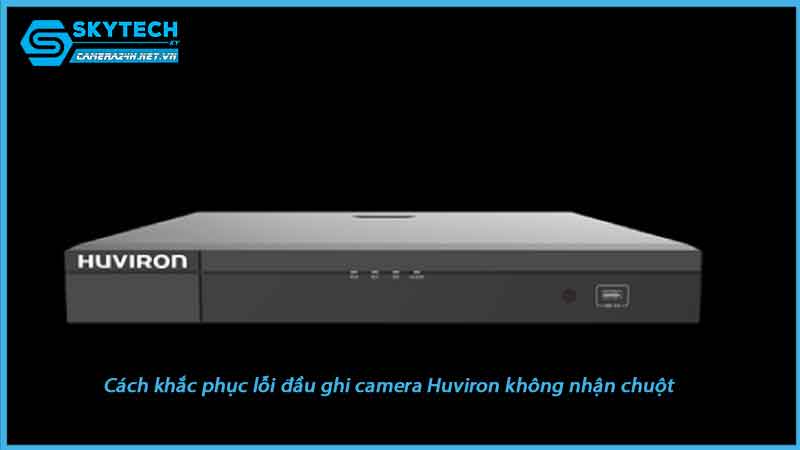 loi-dau-ghi-camera-huviron-khong-nhan-chuot-3