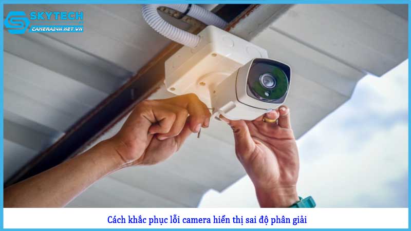 camera-khong-hien-thi-dung-do-phan-giai2