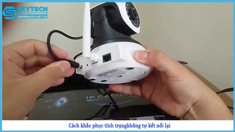 camera-khong-tu-phuc-hoi-khi-mat-ket-noi-internet-22