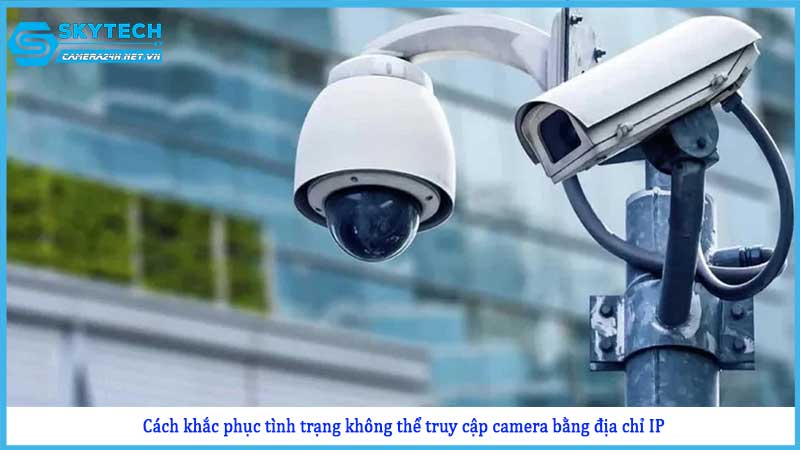 khong-the-truy-cap-camera-bang-dia-chi-ip2