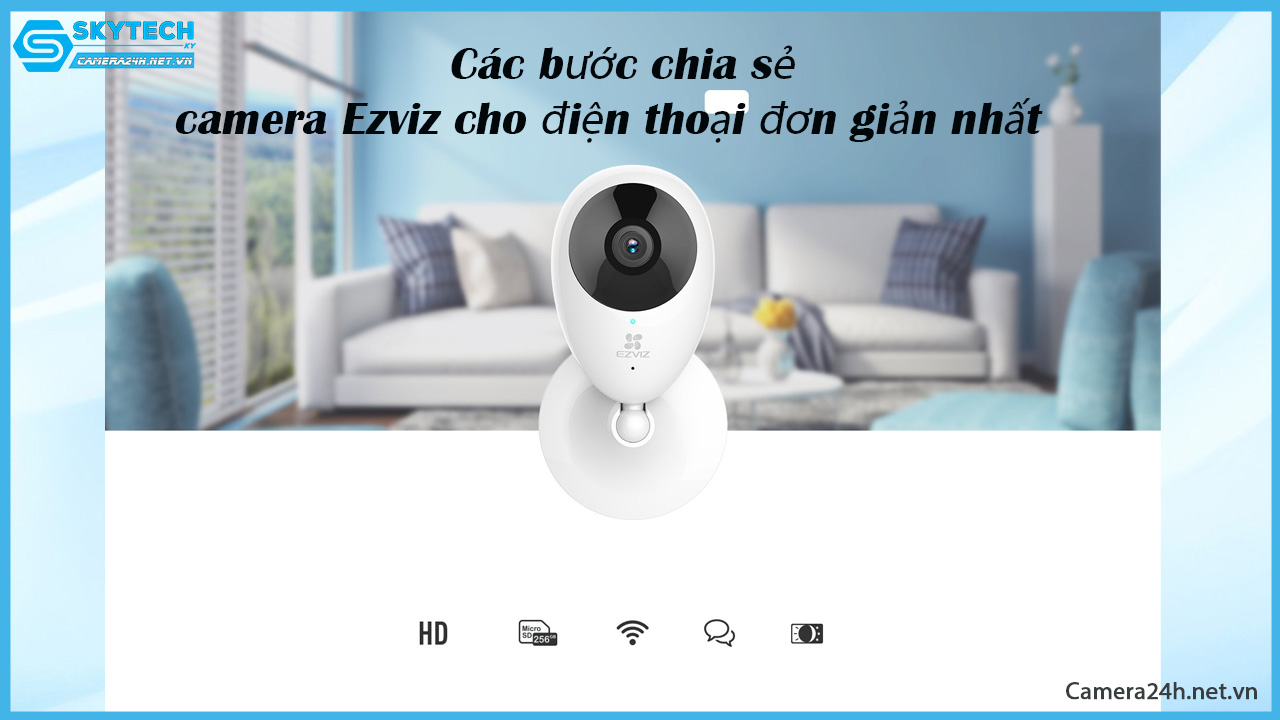 cac-buoc-chia-se-camera-ezviz-cho-dien-thoai-don-gian-nhat