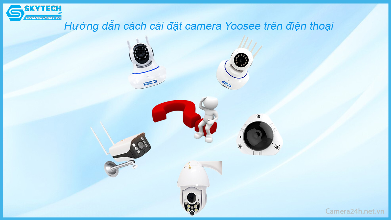 huong-dan-cach-cai-dat-camera-yoosee-tren-dien-thoai