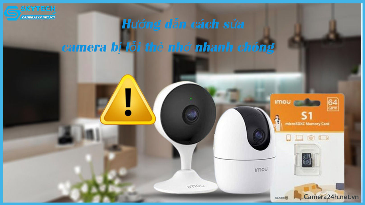 huong-dan-cach-sua-camera-bi-loi-the-nho-nhanh-chong