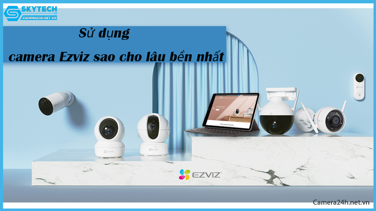 su-dung-camera-ezviz-sao-cho-lau-ben-nhat