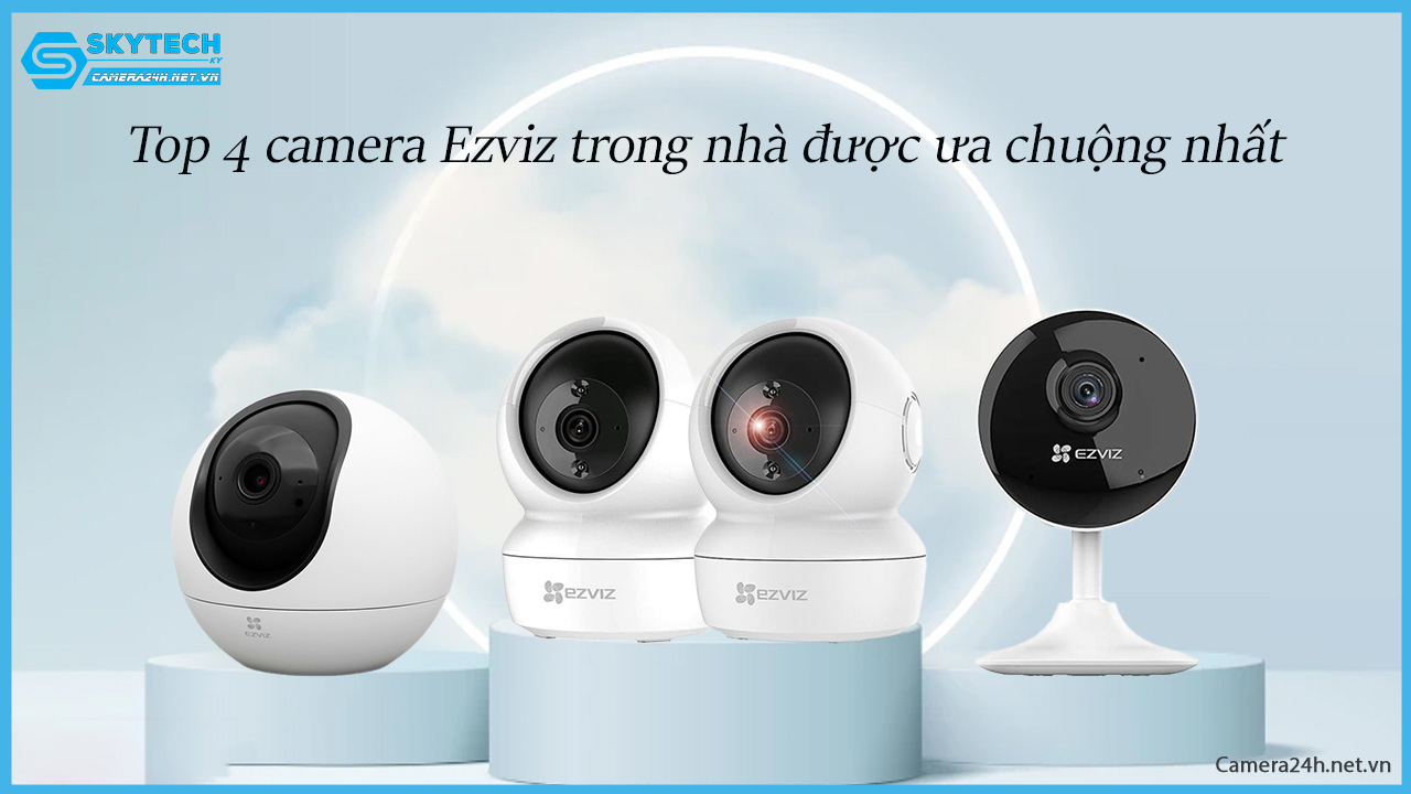 top-4-camera-ezviz-trong-nha-duoc-ua-chuong-nhat