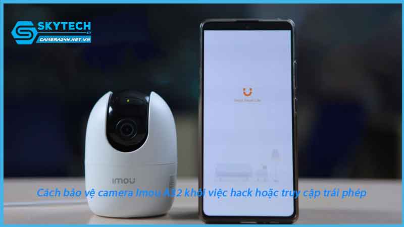 cach-bao-ve-camera-imou-a32-khoi-viec-hack-hoac-truy-cap-trai-phep-1