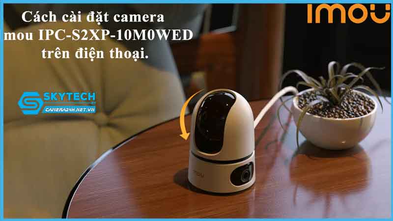 cach-cai-dat-camera-imou-ipc-s2xp-10m0wed-lan-dau-tien-1