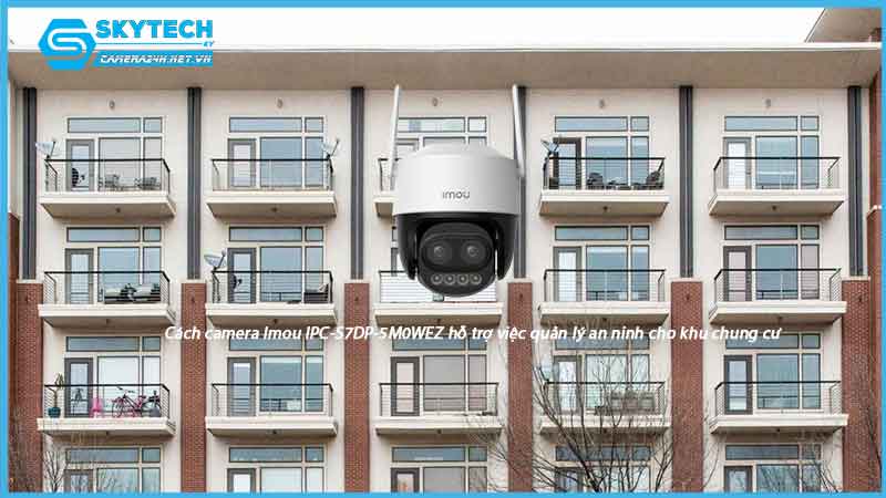 cach-camera-imou-ipc-s7dp-5m0wez-ho-tro-viec-quan-ly-an-ninh-cho-khu-chung-cu-1