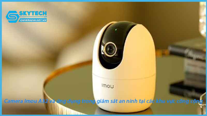 camera-imou-a32-va-ung-dung-trong-giam-sat-an-ninh-tai-cac-khu-vuc-cong-cong-2