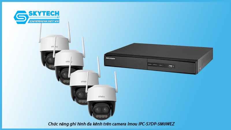 chuc-nang-ghi-hinh-da-kenh-tren-camera-imou-ipc-s7dp-5m0wez-1