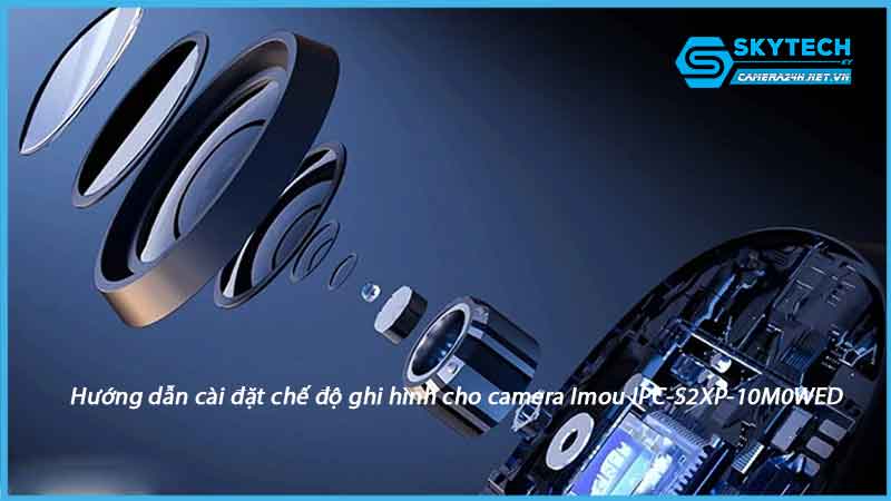 huong-dan-cai-dat-che-do-ghi-hinh-cho-camera-imou-ipc-s2xp-10m0wed-1