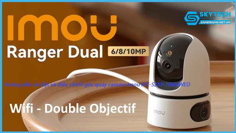 huong-dan-cai-dat-va-dieu-chinh-goc-quay-camera-imou-ipc-s2xp-10m0wed-1