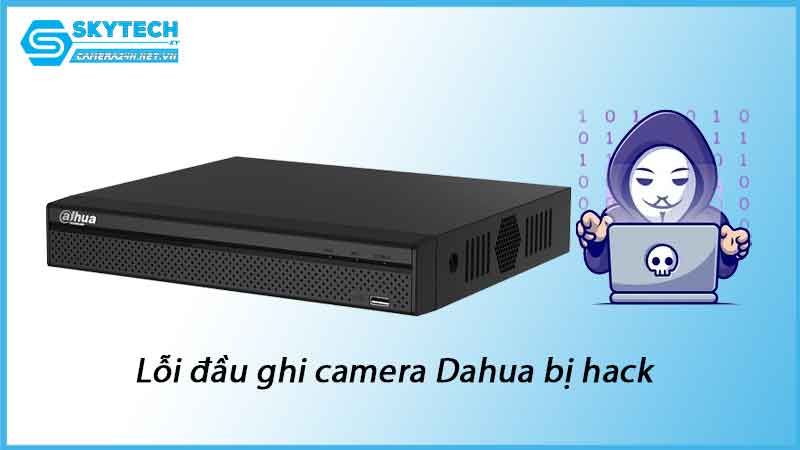loi-dau-ghi-camera-dahua-bi-hack-1