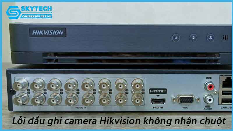 loi-dau-ghi-camera-hikvision-khong-nhan-chuot-1