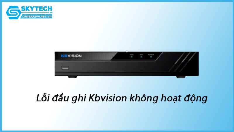 loi-dau-ghi-kbvision-khong-hoat-dong-1