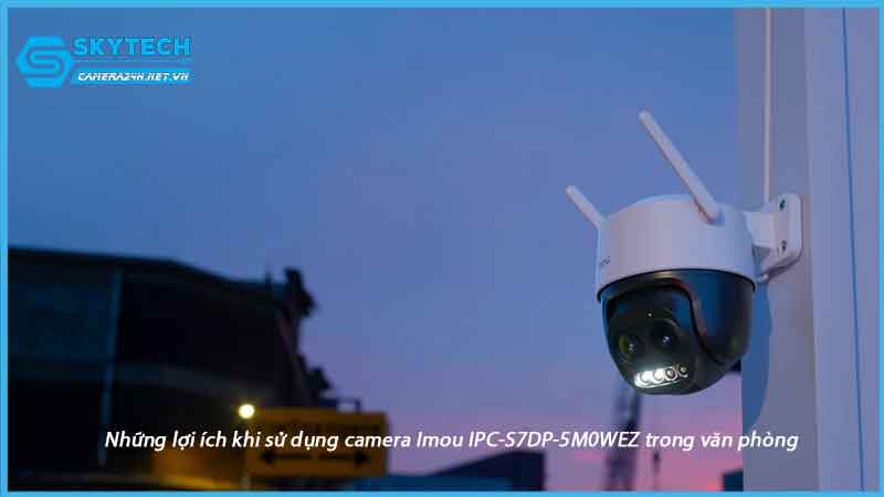 nhung-loi-ich-khi-su-dung-camera-imou-ipc-s7dp-5m0wez-trong-van-phong-1