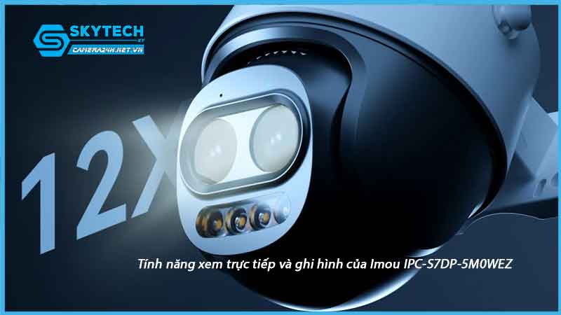tinh-nang-xem-truc-tiep-va-ghi-hinh-cua-imou-ipc-s7dp-5m0wez-1