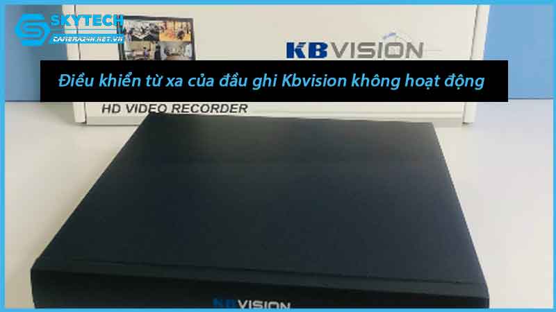 dieu-khien-tu-xa-cua-dau-ghi-kbvision-khong-hoat-dong-1