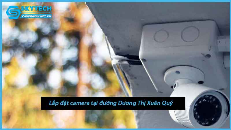 lap-dat-camera-tai-duong-duong-thi-xuan-quy