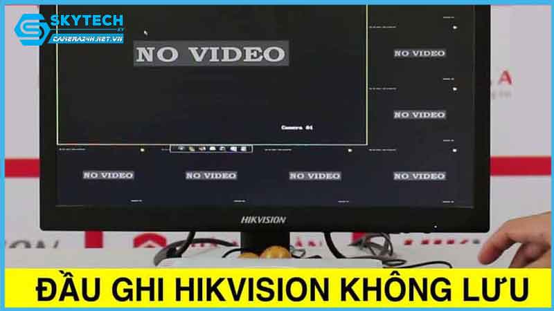 loi-dau-ghi-camera-hikvision-khong-luu-video-duoc-1