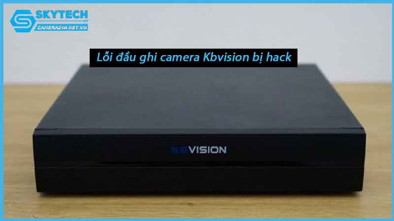 loi-dau-ghi-camera-kbvision-bi-hack-1