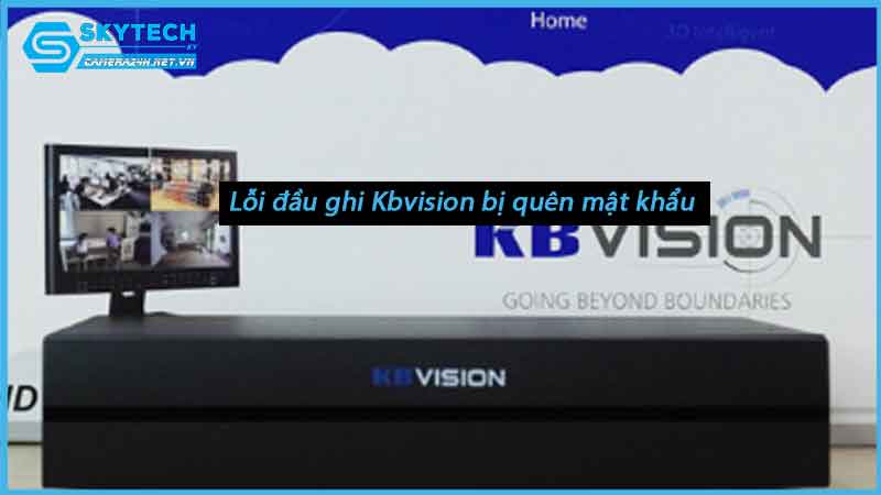 loi-dau-ghi-kbvision-bi-quen-mat-khau-1