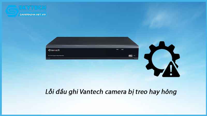 loi-dau-ghi-vantech-camera-bi-treo-hay-hong-1