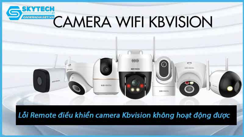 loi-remote-dieu-khien-camera-kbvision-khong-hoat-dong-duoc-1
