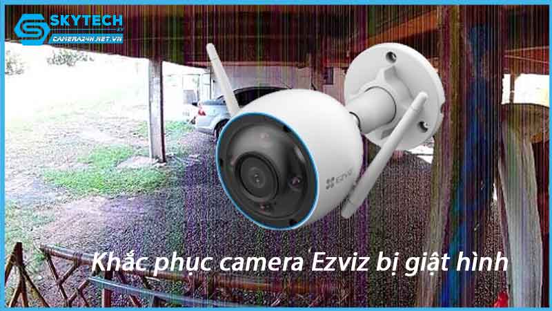 tai-sao-khi-xem-lai-camera-ezviz-lai-bi-giat-hinh-1