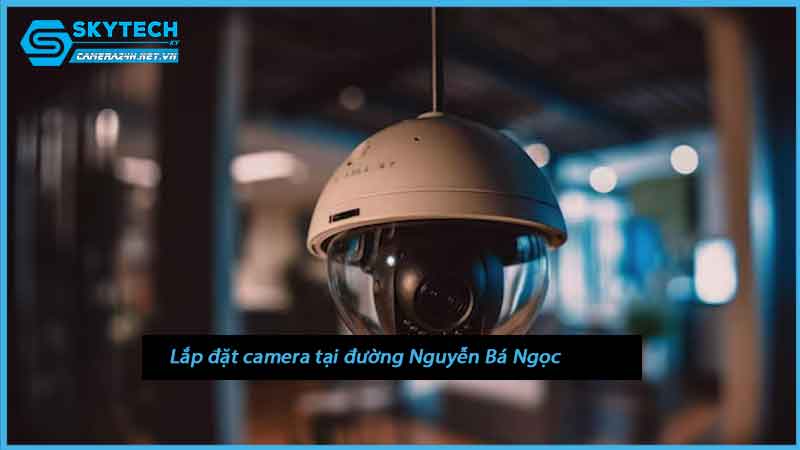 lap-dat-camera-tai-duong-nguyen-ba-ngoc