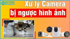 hinh-anh-camera-bi-nguoc-cach-chinh-lai-dung-huong-6