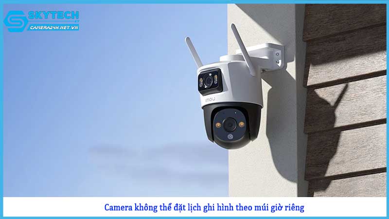 camera-khong-the-dat-lich-ghi-hinh-theo-mui-gio-rieng