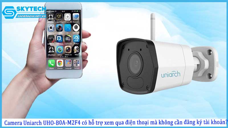 camera-uniarch-uho-b0a-m2f4-co-ho-tro-xem-qua-dien-thoai-ma-khong-can-dang-ky-tai-khoan