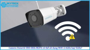 camera-uniarch-uho-b0a-m2f4-co-the-su-dung-wifi-2-4ghz-hay-5ghz