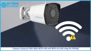 camera-uniarch-uho-b0a-m2f4-ket-noi-wifi-va-lan-cung-luc-khong
