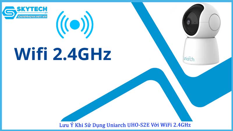 camera-uniarch-uho-s2e-co-the-su-dung-wifi-2-4ghz-hay-5ghz2
