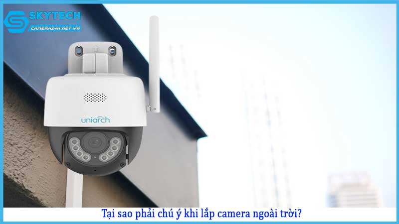 can-chu-y-dieu-gi-khi-lap-dat-camera-uniarch-uho-p1a-m3f4d-ngoai-troi1
