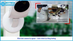 hinh-anh-camera-bi-nguoc-cach-chinh-lai-dung-huong-2
