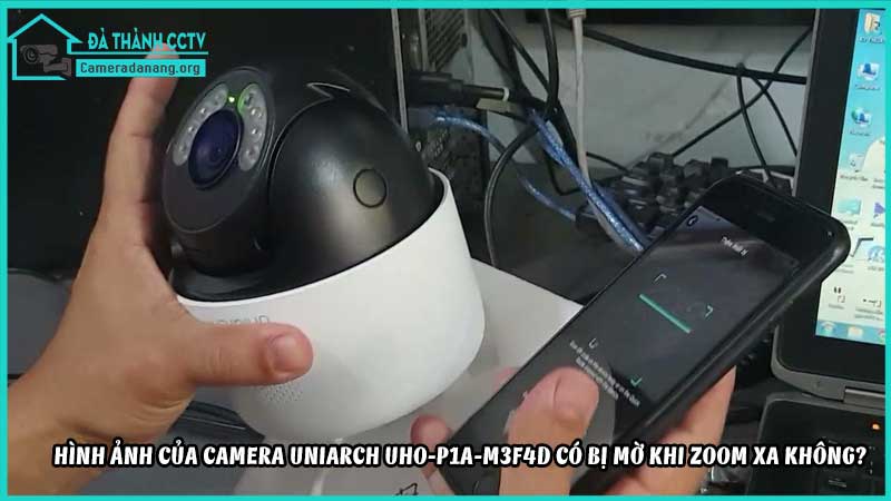 hinh-anh-cua-camera-uniarch-uho-p1a-m3f4d-co-bi-mo-khi-zoom-xa-khong